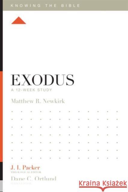 Exodus: A 12-Week Study Matthew R. Newkirk J. I. Packer Dane C. Ortlund 9781433543067 Crossway Books - książka