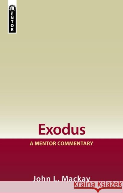 Exodus: A Mentor Commentary John L. MacKay 9781857926149 Christian Focus Publications Ltd - książka