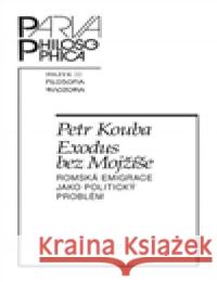 Exodus bez Mojžíše Petr Kouba 9788070074275 Filosofia - książka