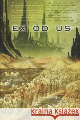 Exodus: Book II of When We Were Gods Daniel Seltzer 9780989804523 Two Cents Plain Publishing Company - książka