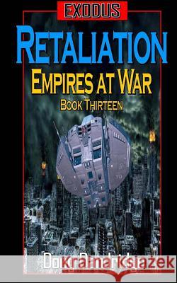 Exodus: Empires at War: Book 13: Retaliation Doug Dandridge 9781985783942 Createspace Independent Publishing Platform - książka