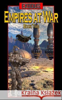 Exodus: Empires at War: Book 2 Doug Dandridge 9781481260015 Createspace - książka