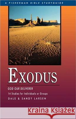 Exodus: God Our Deliverer, 14 Studies for Individuals or Groups Dale Larsen Sandy Larsen 9780877882091 Shaw Books - książka