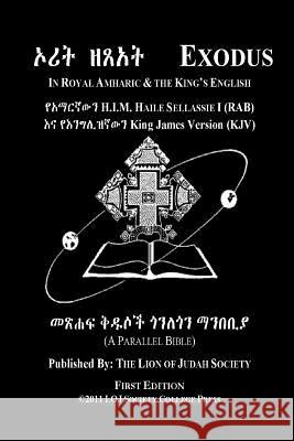 Exodus In Amharic and English (Side by Side): The Second Book Of Moses The Amharic Torah Diglot Society, Lion of Judah 9781511933186 Createspace - książka