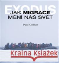 Exodus. Jak migrace mění náš svět? Paul Collier 9788072775576 Libri - książka