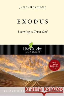 Exodus: Learning to Trust God James Reapsome 9780830830237  - książka