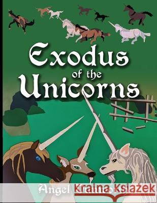 Exodus of the Unicorns Angel Dunworth 9798831961591 Independently Published - książka