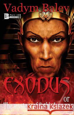 EXODUS or the mystery of Set's League Balev, Vadym 9781482584639 Createspace - książka