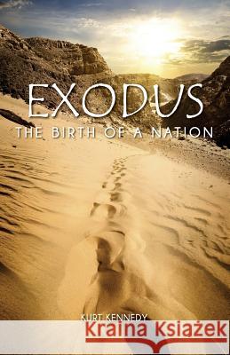 Exodus: The Birth of a Nation Dr Kurt Kennedy 9781535595285 Createspace Independent Publishing Platform - książka