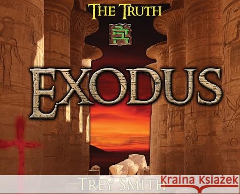 Exodus: The Exodus Revelation by Trey Smith Trey Smith 9781733490351 Trey Smith Books - książka