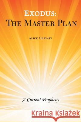 Exodus: The Master Plan: A Current Prophecy Alice Gravatt 9781504367035 Balboa Press - książka