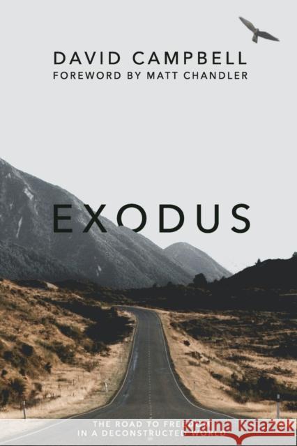 Exodus: The Road to Freedom in a Deconstructed World David Campbell   9781777397876 David Campbell - książka