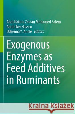 Exogenous Enzymes as Feed Additives in Ruminants  9783031279959 Springer International Publishing - książka