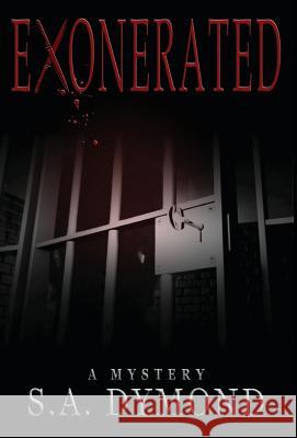 Exonerated S a Dymond   9780996967723 Chunky Pops Publishing, LLC - książka