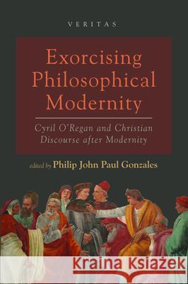 Exorcising Philosophical Modernity Philip John Paul Gonzales 9781498297127 Cascade Books - książka