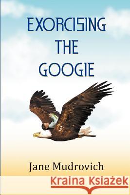 Exorcising the Googie Jane Mudrovich 9781618979391 Strategic Book Publishing - książka