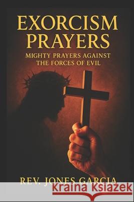 Exorcism Prayers Garcia Rev. Jones Garcia 9798569464715 Independently published - książka