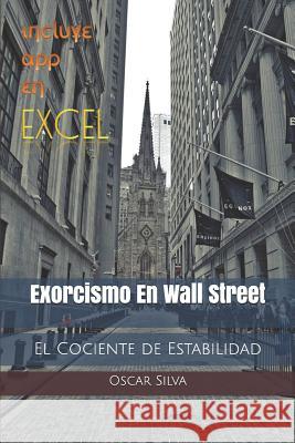 Exorcismo En Wall Street: El Cociente de Estabilidad Oscar Silva 9781792980855 Independently Published - książka