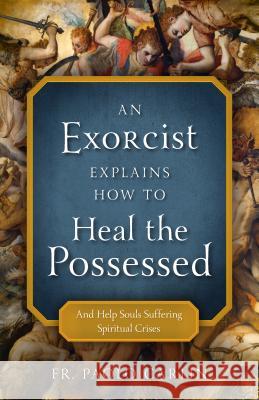 Exorcist Explains How to Heal Possessed Carlin, Paolo 9781622825202 Sophia Press - książka