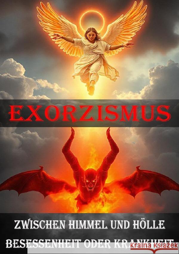 Exorzismus I Zwischen Himmel und Hölle I Besessenheit oder Krankheit Sterling, Viktor 9783819099465 epubli - książka