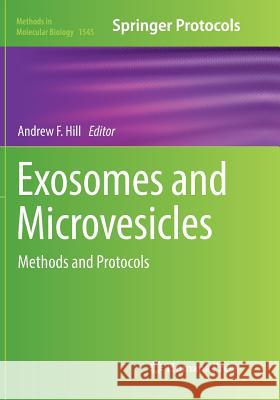 Exosomes and Microvesicles: Methods and Protocols Hill, Andrew F. 9781493982844 Humana Press - książka