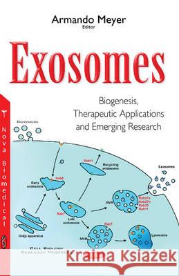 Exosomes: Biogenesis, Therapeutic Applications & Emerging Research Armando Meyer 9781634857017 Nova Science Publishers Inc - książka