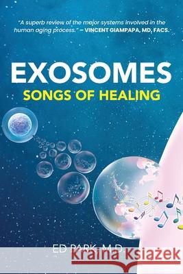 Exosomes: Songs of Healing Edward Park 9780982606322 Pileus Productions, LLC - książka