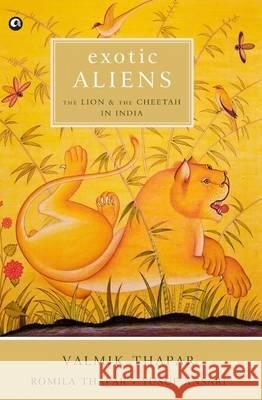 Exotic Aliens Thapar, Valmik 9789382277552 Aleph Book Company - książka