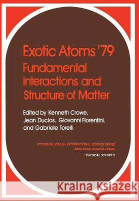 Exotic Atoms '79 Fundamental Interactions and Structure of Matter  9781461330448 Springer - książka