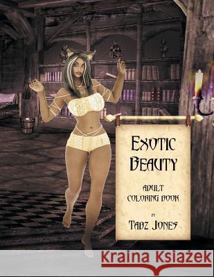 Exotic Beauty Adult Coloring Book Tabz Jones 9781537767567 Createspace Independent Publishing Platform - książka