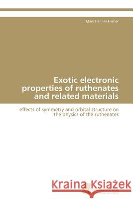 Exotic electronic properties of ruthenates and related materials Fischer Mark Hannes 9783838128559 S Dwestdeutscher Verlag F R Hochschulschrifte - książka