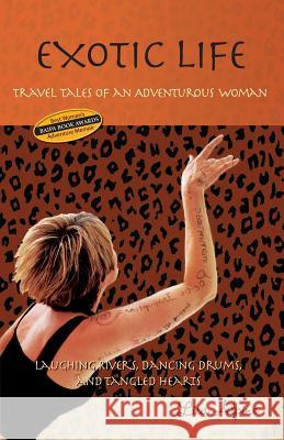 Exotic Life: Travel Tales of an Adventurous Woman Lisa Alpine 9780984229338 Dancing Words Press - książka