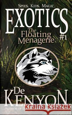 Exotics #1: The Floating Menagerie De Kenyon 9781497553156 Createspace - książka