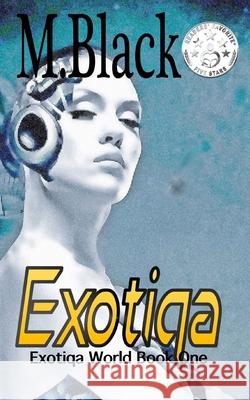 Exotiqa M. Black 9781530082087 Createspace Independent Publishing Platform - książka