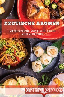 Exotische Aromen: Authentische Asiatische Kuche zum Verlieben Mei Chen   9781783816484 Mei Chen - książka