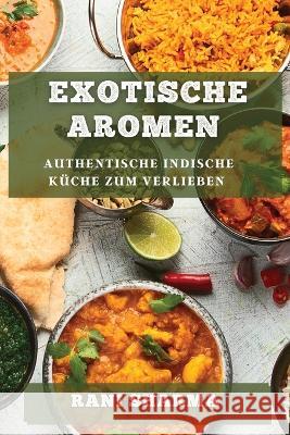 Exotische Aromen: Authentische indische Kuche zum Verlieben Rani Sharma   9781835194645 Rani Sharma - książka