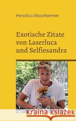 Exotische Zitate von Laserluca und Selfiesandra: Die Teewurstwüsten in Russland Herold Zu Moschdehner 9783757846541 Books on Demand - książka