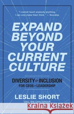 Expand Beyond Your Current Culture Leslie Short 9780578383415 K.I.M. Media LLC DBA the Cavu Group - książka