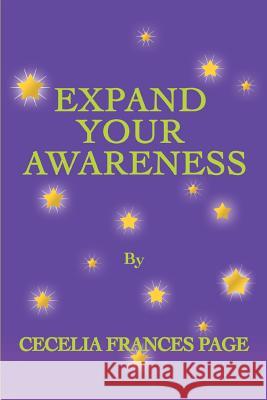 Expand Your Awareness Cecelia Frances Page 9780595454457 iUniverse - książka