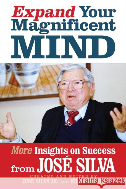 Expand Your Magnificent Mind: More Insights on Success from Jose Silva Jose Silva 9781722506469 G&D Media - książka