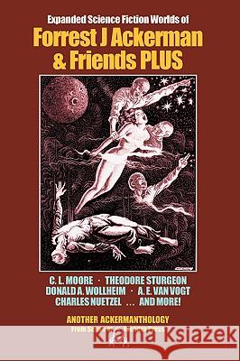 Expanded Science Fiction Worlds of Forrest J. Ackerman and Friends Forrest J. Ackerman, Theodore Sturgeon, A. E. van Vogt 9780918736260 James A. Rock & Company Publishers - książka