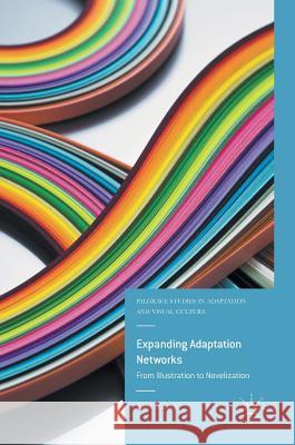 Expanding Adaptation Networks: From Illustration to Novelization Newell, Kate 9781137567116 Palgrave MacMillan - książka