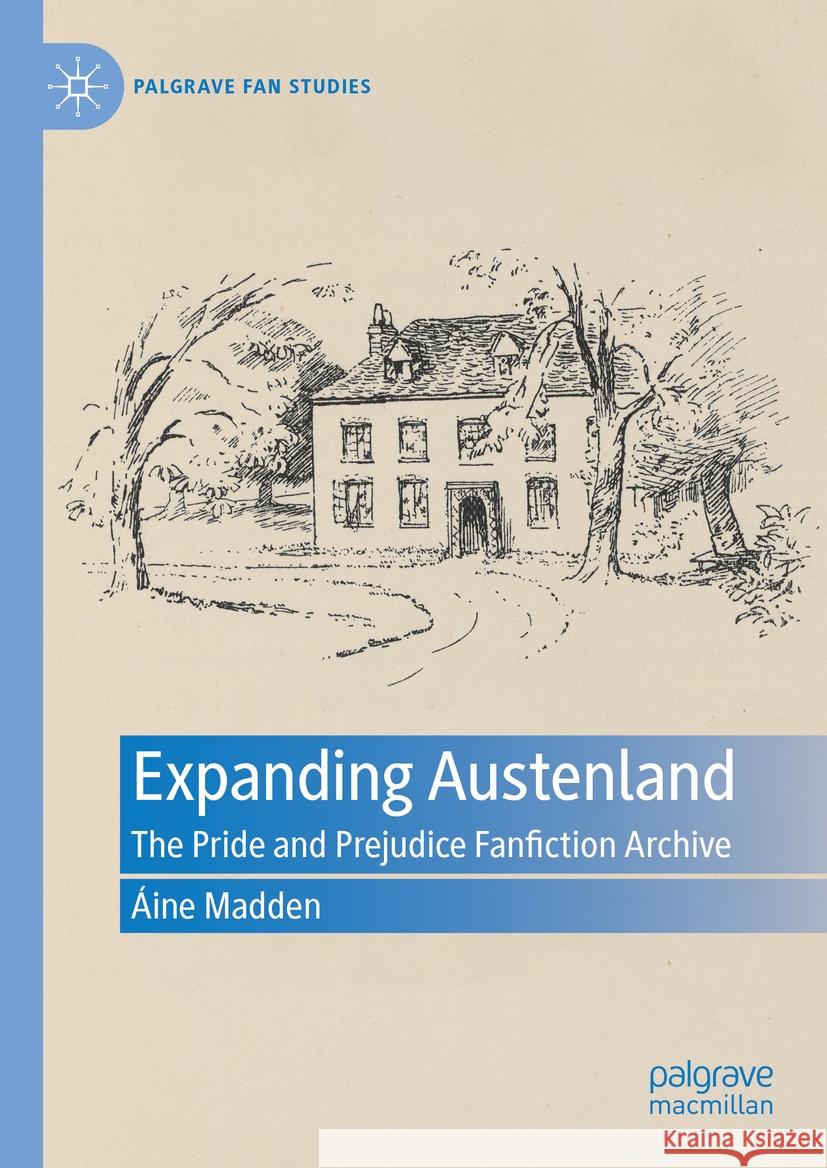 Expanding Austenland: The Pride and Prejudice Fanfiction Archive ?ine Madden 9783031394539 Palgrave MacMillan - książka