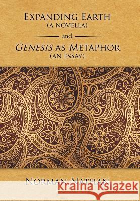 Expanding Earth (a novella) and Genesis as Metaphor (an essay) Nathan, Norman 9781503542464 Xlibris Corporation - książka