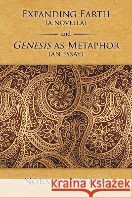 Expanding Earth (a novella) and Genesis as Metaphor (an essay) Nathan, Norman 9781503542488 Xlibris Corporation - książka