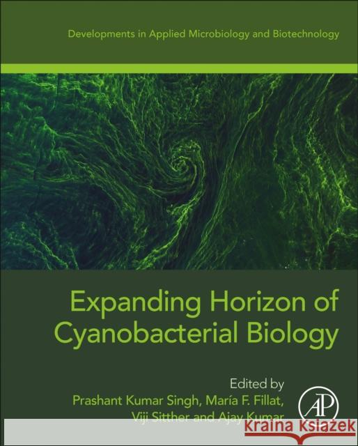 Expanding Horizon of Cyanobacterial Biology Prashant Kumar Singh Maria F. Fillat Viji Sitther 9780323912020 Academic Press - książka