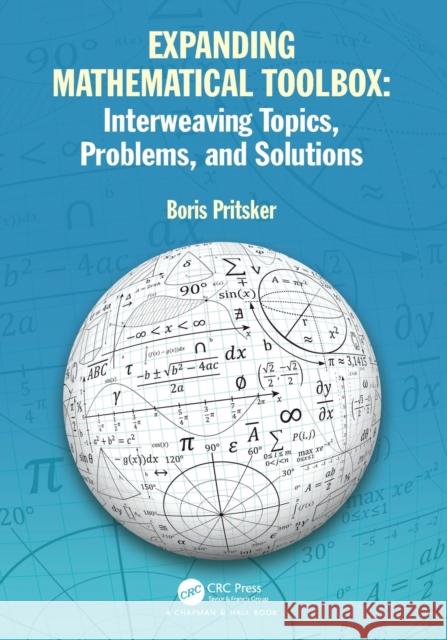 Expanding Mathematical Toolbox: Interweaving Topics, Problems, and Solutions: Interweaving Topics, Problems and Solutions Pritsker, Boris 9781032417356 Taylor & Francis Ltd - książka