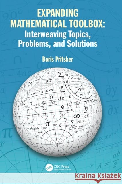 Expanding Mathematical Toolbox: Interweaving Topics, Problems, and Solutions: Interweaving Topics, Problems and Solutions Pritsker, Boris 9781032417387 Taylor & Francis Ltd - książka