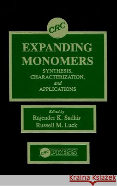 Expanding Monomers : Synthesis, Characterization, and Applications Rajender Kumar Sadhir Mr. Russell M. Luck  9780849351563 Taylor & Francis - książka