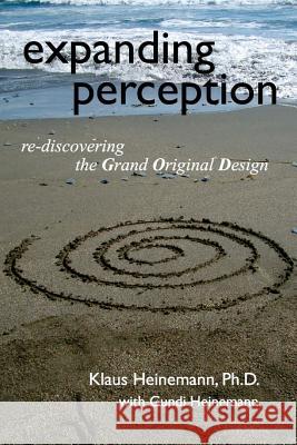 expanding perception: re-discovering the Grand Original Design Heinemann, Gundi 9781492910800 Createspace - książka